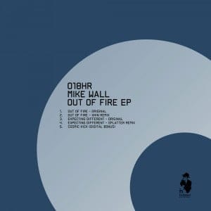 Mike Wall  – Out Of Fire EP (2012, Hidden Recordings)