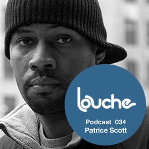 Mp3 : Patrice Scott – Louche Podcast 34 (2011-01-14)