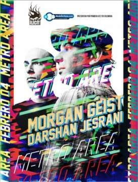 ILICIT, Mash & MedellinStyle.com presentan METRO AREA aka MORGAN GEIST & DARSHAN JESRANI este Sábado 4 de Febrero.
