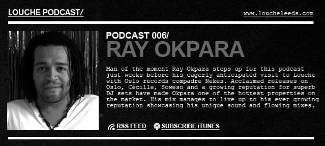 Ray Okpara – Louche podcast 006