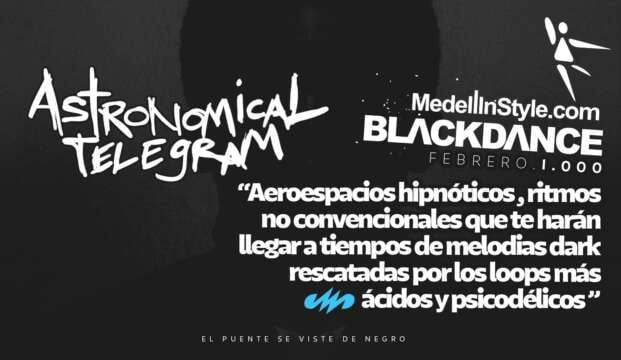 Mp3: ASTRONOMICAL TELEGRAM en el BLACKDANCE escucha un set exclusivo aquí
