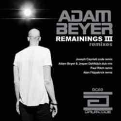 Adam Beyer – Remainings III (Remixes)