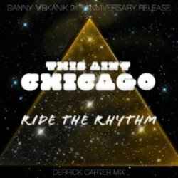 This Ain't Chicago / Ride The Rhythm
