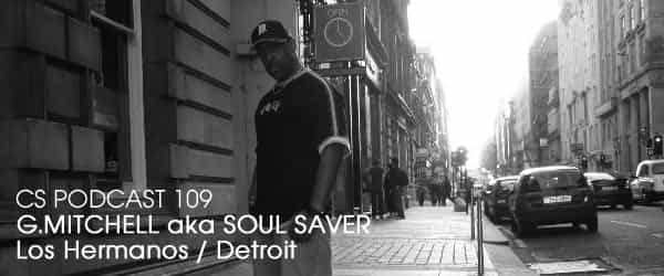 MIX DEL DÍA: Gerald Mitchell aka Soul Saver – CS Podcast 109