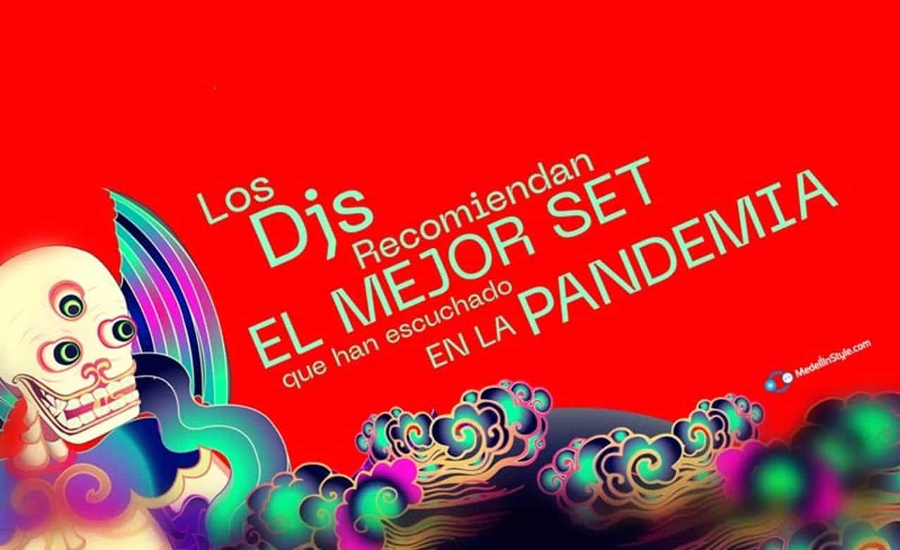Los Djs recomiendan el mejor set escuchado en pandemia