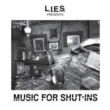 L.I.E.S. presentará de manera inminente: “Music For Shut-Ins”, nueva recopilación…