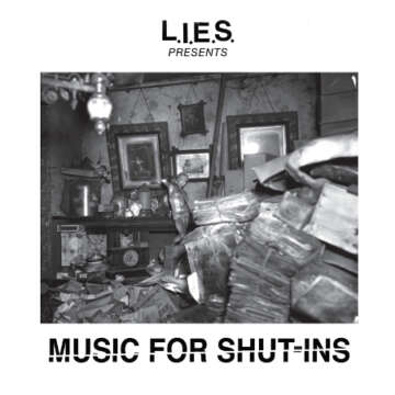 L.I.E.S. presentará de manera inminente: “Music For Shut-Ins”, nueva recopilación...