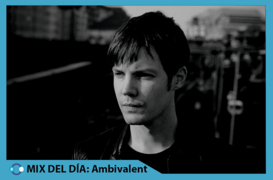 MIX DEL DÍA: Ambivalent – Electronic Explorations – 339