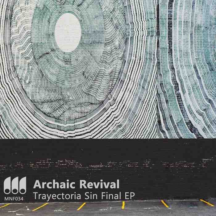 Nuevo lanzamiento en Monofonicos de Archaic Revival llamado Trayectoria Sin Final