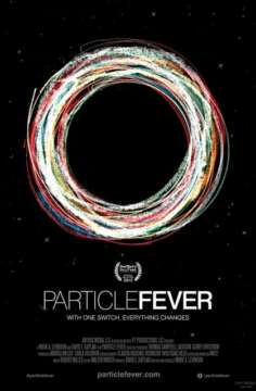 Película Recomendada: PARTICLE FEVER ( LOCOS POR LAS PARTÍCULAS )