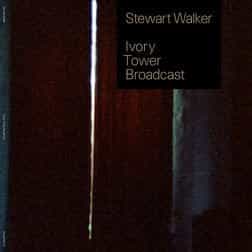 Stewart Walker presenta su nuevo album Ivory Tower Broadcast