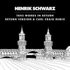 HENRIK SCHWARZ – Take Words In Return