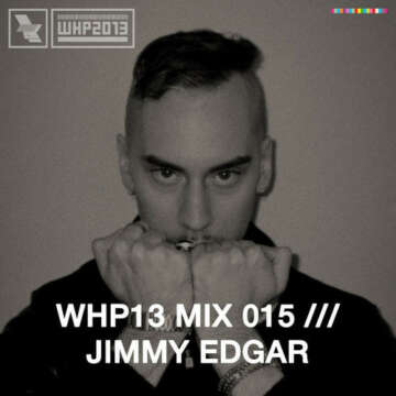 MIX DEL DIA: Jimmy Edgar-WHP13 MIX 015