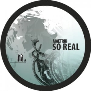 Maetrik – So Real EP
