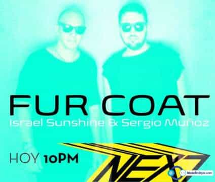 HOY en menos de 60 MINUTOS!!! FURCOAT primicia exclusiva en NEXT!!! ( 10:00PM ESCUCHA EN VIVO AQUÍ )