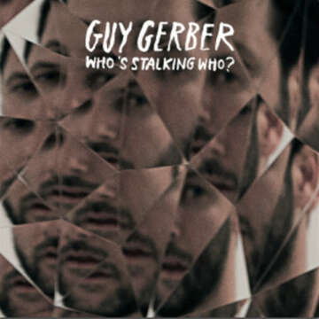 Guy Gerber – Who’s Stalking Who? Free Album