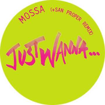 Mossa – Just Wanna