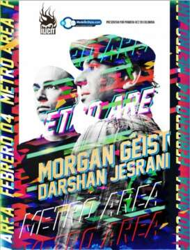 ILICIT, Mash & MedellinStyle.com presentan METRO AREA aka MORGAN GEIST & DARSHAN JESRANI este Sábado 4 de Febrero.