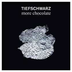 Tiefschwarz / More Chocolat