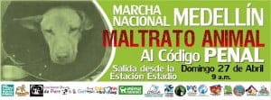Este Domingo MARCHA NACIONAL MALTRATO ANIMAL AL CODIGO PENAL (Salida 9 AM Estación del Metro Estadio)