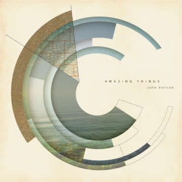 REVIEW: John Beltran – Amazing Things LP