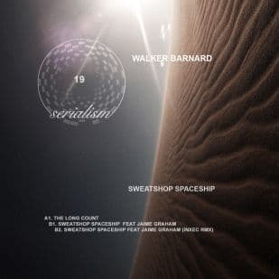 Walker Barnard feat Jaime Graham – SweatShop SpaceShip – Serialism 019